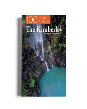 100 Things To See In The Kimberley - 2nd Edition - Scotty Connell