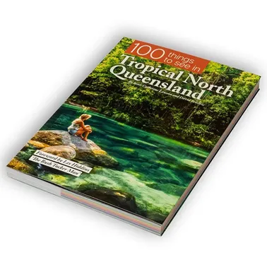 100 Things To Do In Tropical North Queensland